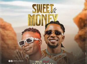 MUSIC : Ibile Ft Double Pro sweet Money